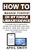 How to Manage Content on My Kindle Library/Device: A complete step by step guide to manage your kindle library: add books, gift, achieve, delete, lend, share, return books and manage family library
