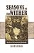 Seasons of the Wither (The Anachronist Chronicles Book 1)