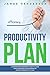 Productivity Plan: A Compre...