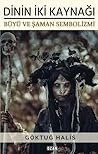 Dinin İki Kaynağı...