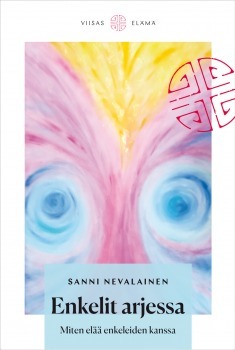 Enkelit arjessa: miten elää enkeleiden kanssa (Paperback)