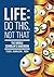 Life: Do This, Not That: Th...