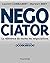 Negociator : La référence d...