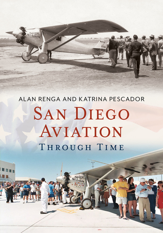 San Diego Aviation Through Time (America Through Time)