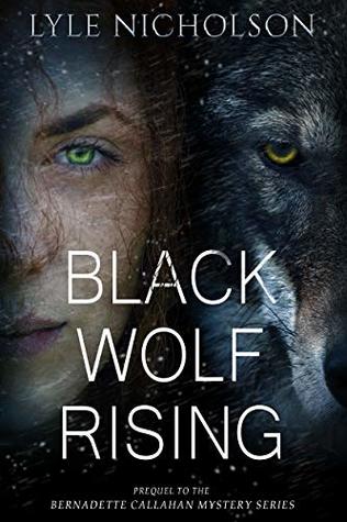 Black Wolf Rising (Detective Bernadette Callahan Mystery #0.5)