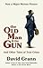 The Old Man and the Gun: And Other Tales of True Crime