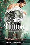 His Rebellious Lass (Scottish Hearts, #1)