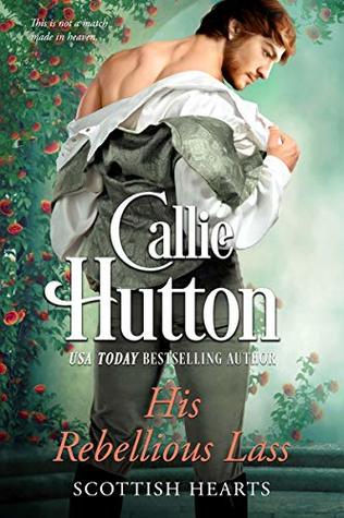 His Rebellious Lass (Scottish Hearts, #1)