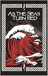 As The Seas Turn Red by Morgan Sylvia