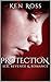 Protection: Sex, Revenge & Romance (Ken Ross Romantic/Erotic Suspense Series Book 2)