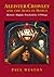 Aleister Crowley and the Aeon of Horus by Paul Weston Aleister Crowley and the Aeon of Horus by Paul Weston