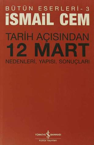 Tarih Açısından 12 Mart: Nedenleri, Yapısı, Sonuçları (Paperback)