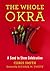 The Whole Okra: A Seed to Stem Celebration