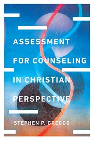 Assessment for Counseling in Christian Perspective (Christian Association for Psychological Studies Books)