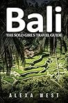 Bali: The Solo Girl's Travel Guide