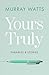 Yours Truly by Murray Watts