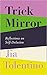 Trick Mirror by Jia Tolentino