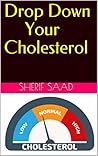 Drop Down Your Cholesterol (Health & Fitness)