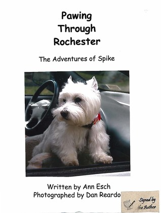Pawing Through Rochester: The Adventures of Spike (Paperback)