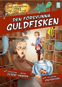Den försvunna guldfisken(Skolvaktmästare Tores Detektivbåry #2)