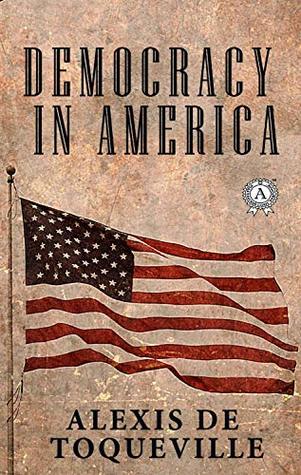 Democracy In America (Kindle Edition)