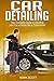 Car Detailing: Your Complet...