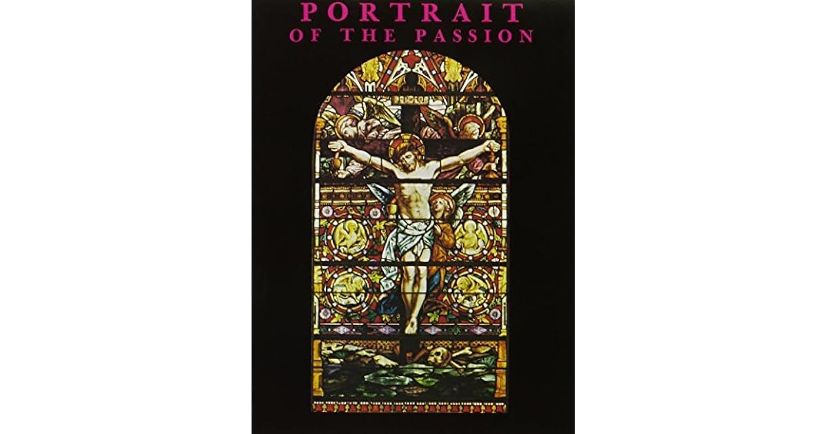 Portrait of the Passion Meditations on the Sorrowful Mysteries of the