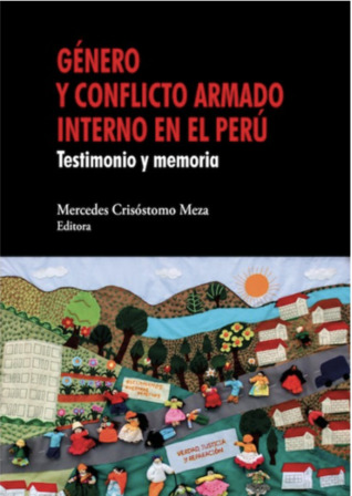 Género y conflicto armado en el Perú. Testimonio y memoria