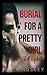 Burial For A Pretty Girl: Wenn er dich begehrt (German Edition)