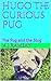Hugo the curious Pug: The Pug and the Slug (Hugo the Pug Book 1)