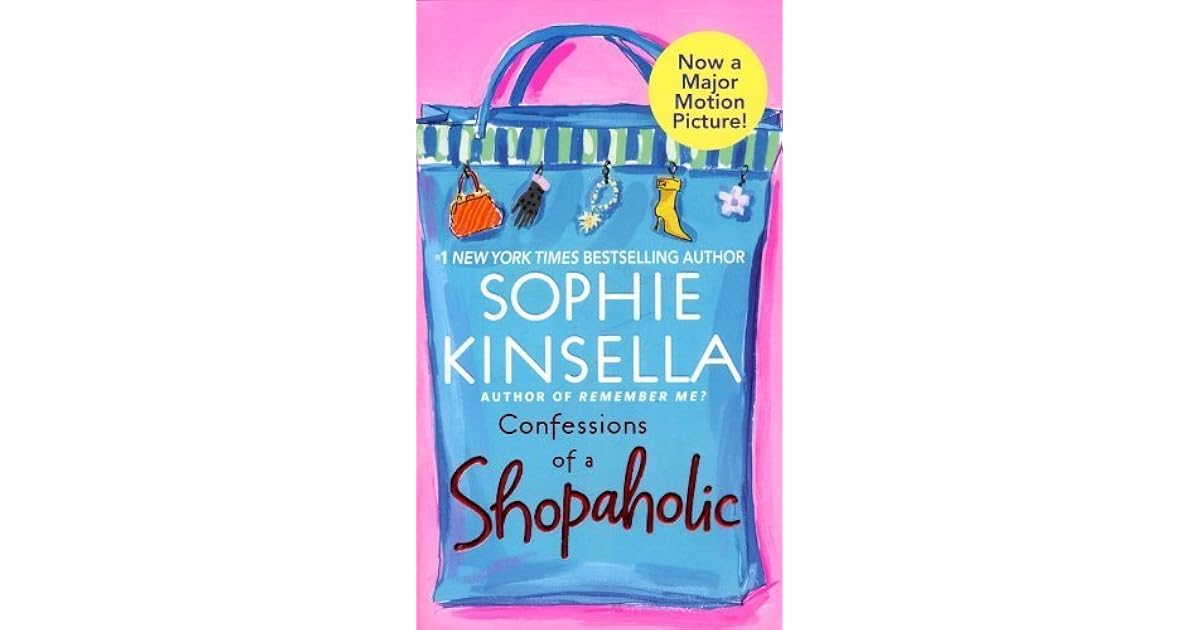 Confessions of a Shopaholic 1) by Sophie Kinsella Confessions of a Shopaholic 1) by Sophie Kinsella