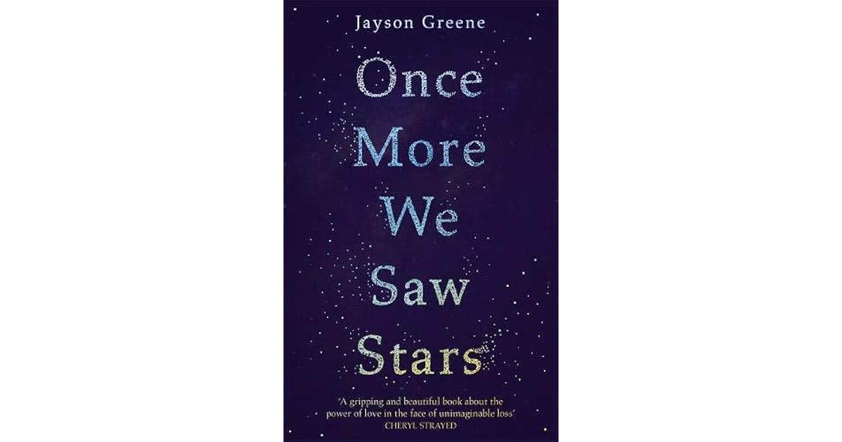 Once More We Saw Stars A Memoir of Life and Love After Unimaginable