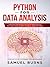 Python For Data Analysis: Master the Basics of Data Analysis in Python Using Numpy, Pandas and IPython (Step-by-Step Tutorial for Beginners)