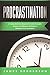Procrastination: A Comprehe...