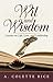 Wit and Wisdom by A Colette Rice