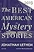 The Best American Mystery Stories 2019 by Jonathan Lethem The Best American Mystery Stories 2019 by Jonathan Lethem