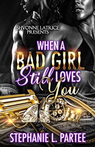 When A Bad Girl Still Loves You (Kindle Edition)