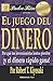El juego del dinero by Robert T. Kiyosaki