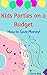 Kids Parties on a Budget by Fiona Bell