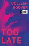 Too Late by Colleen Hoover