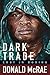 Dark Trade by Donald McRae