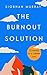 The Burnout Solution: 12 we...