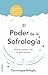 El poder de la sofrología: Vive y conecta con tu paz interior (Spanish Edition)