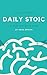 Daily Stoic: Building Your Mental Space