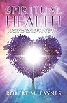 Spiritual Health: Understanding the Key to Spiritual Growth and the Function of Religion