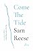 Come the Tide by Sam Reese