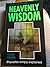 Heavenly Wisdom: Proverbs Simply Explained
