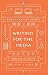 Writing for the Media by Adrian Wheeler