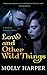 Love and Other Wild Things (Mystic Bayou, #2) by Molly Harper