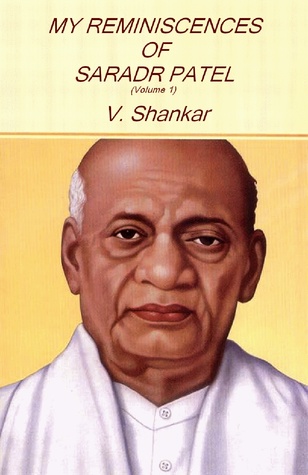 My reminiscences of Sardar Patel (Vol. 1)